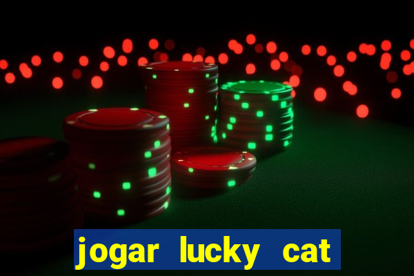 jogar lucky cat modo demo