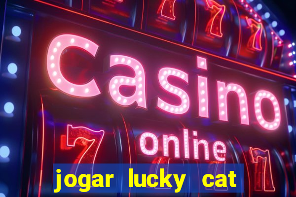 jogar lucky cat modo demo