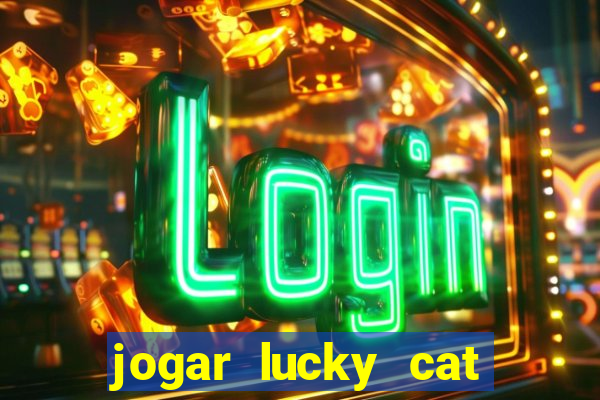 jogar lucky cat modo demo