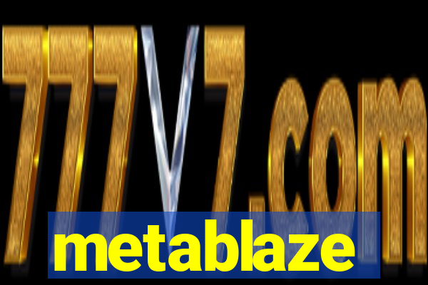 metablaze