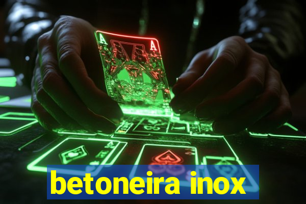 betoneira inox