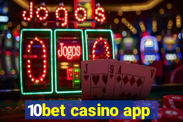 10bet casino app