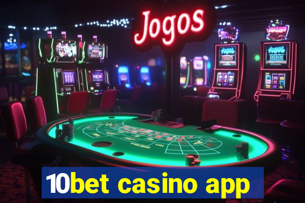 10bet casino app