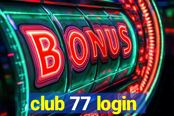 club 77 login