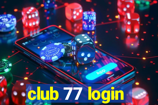 club 77 login