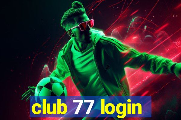 club 77 login