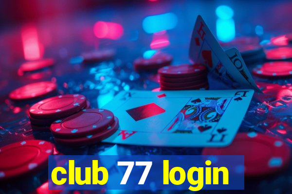 club 77 login