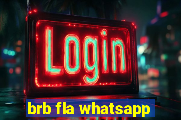 brb fla whatsapp