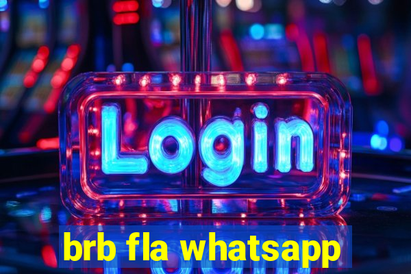 brb fla whatsapp