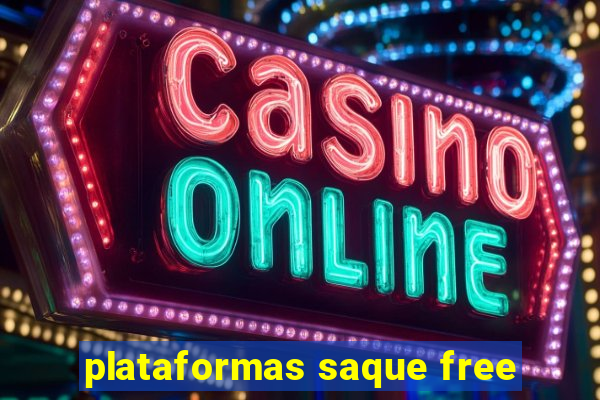 plataformas saque free