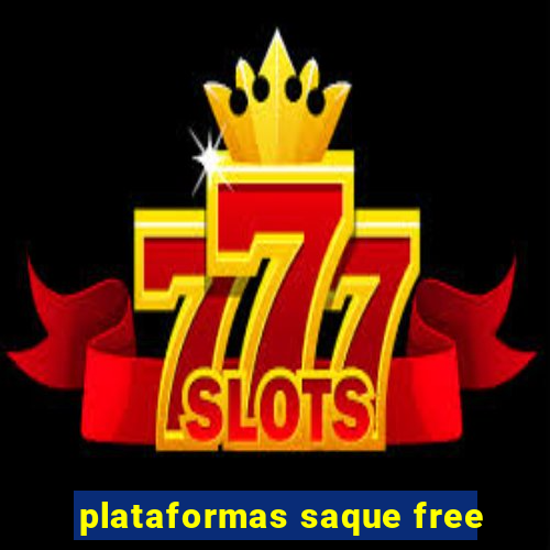 plataformas saque free