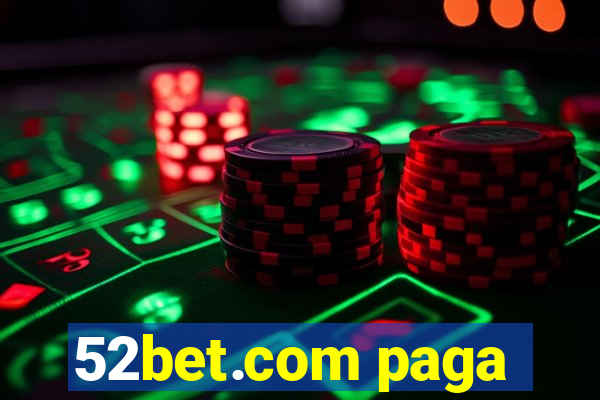 52bet.com paga