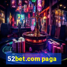 52bet.com paga