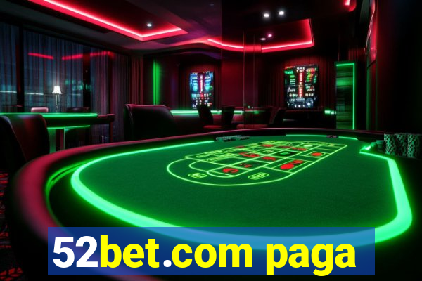 52bet.com paga