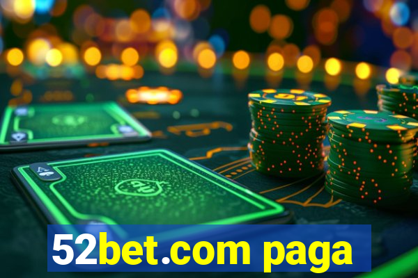 52bet.com paga