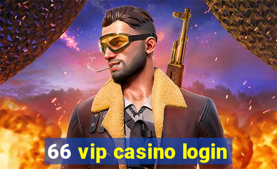 66 vip casino login