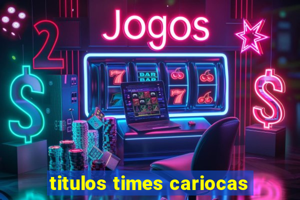 titulos times cariocas