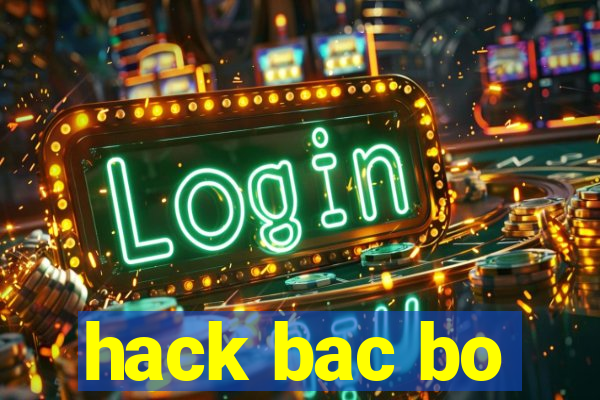 hack bac bo