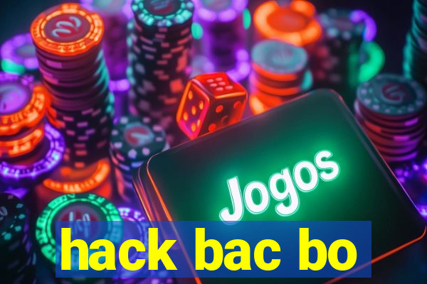 hack bac bo