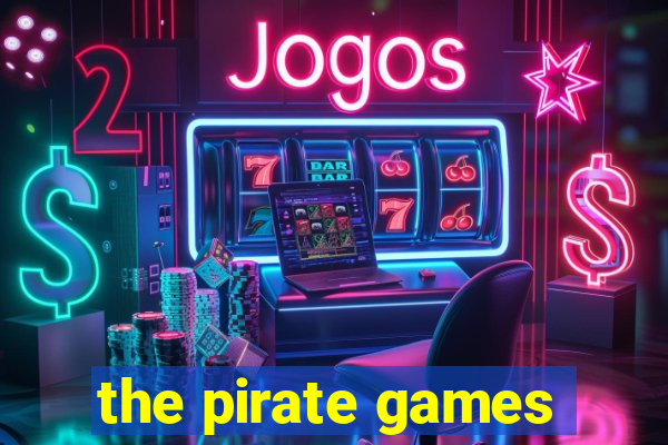 the pirate games