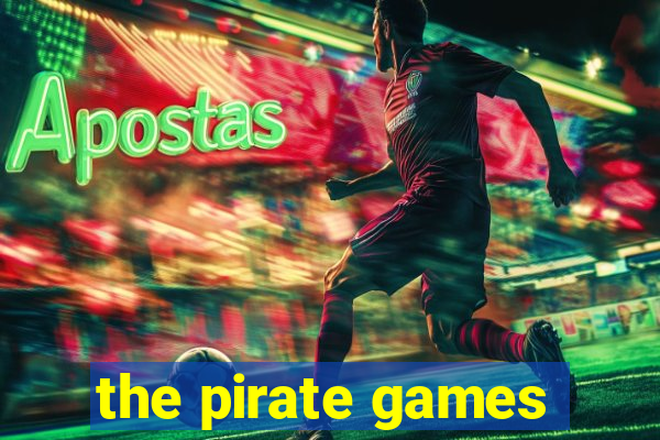 the pirate games