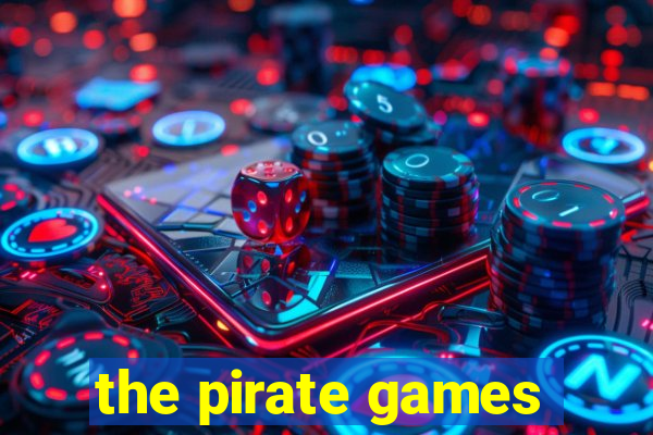 the pirate games