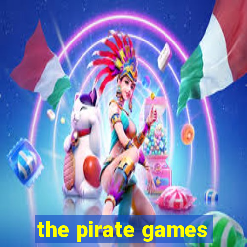 the pirate games