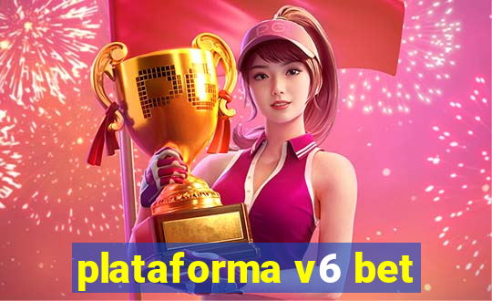 plataforma v6 bet