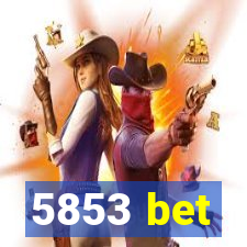 5853 bet