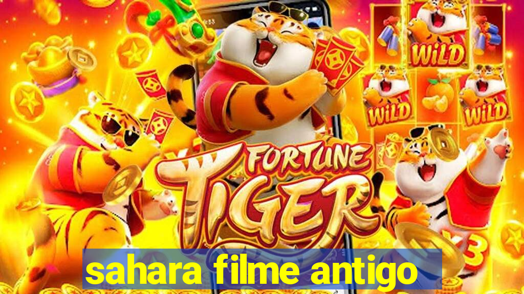 sahara filme antigo