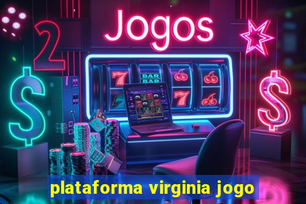 plataforma virginia jogo