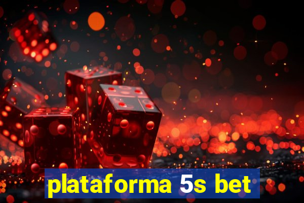 plataforma 5s bet