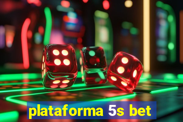 plataforma 5s bet