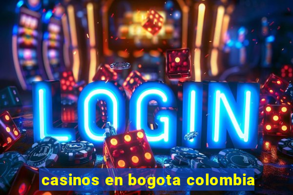 casinos en bogota colombia