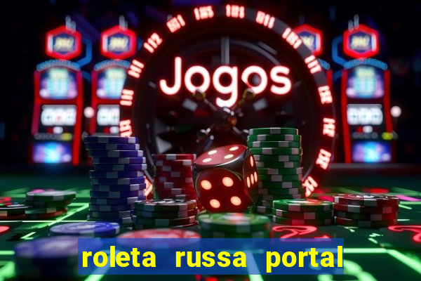 roleta russa portal do zacarias