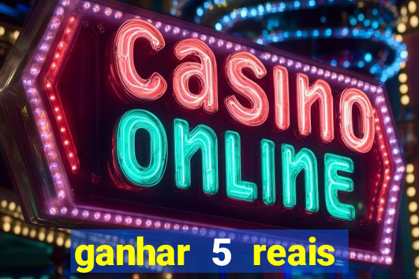 ganhar 5 reais agora pix