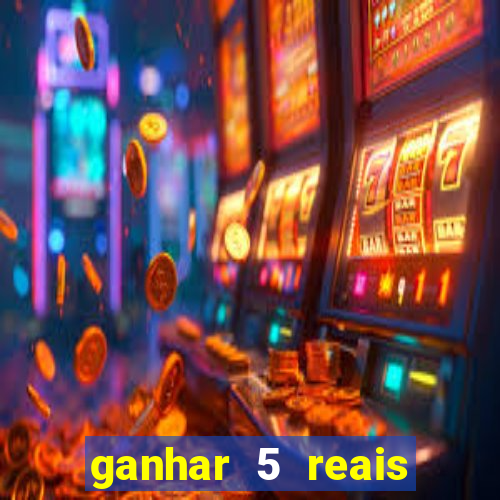 ganhar 5 reais agora pix