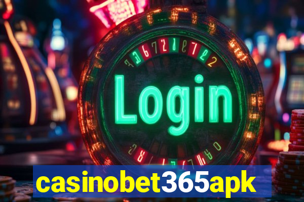 casinobet365apk