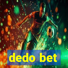 dedo bet