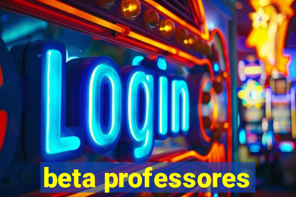 beta professores