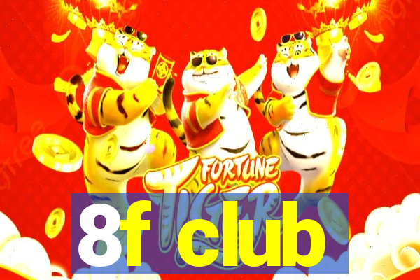 8f club