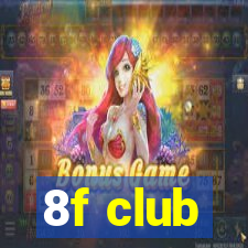 8f club