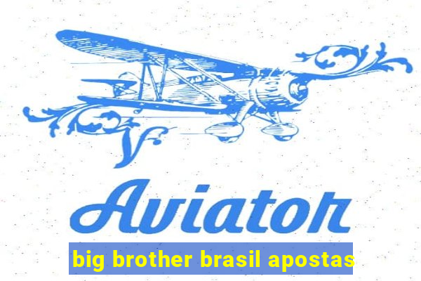 big brother brasil apostas