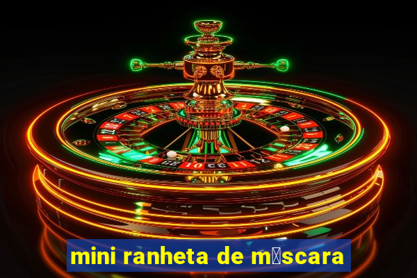 mini ranheta de m谩scara