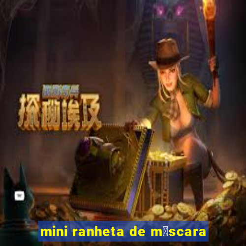 mini ranheta de m谩scara