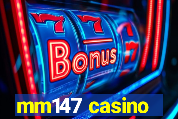 mm147 casino