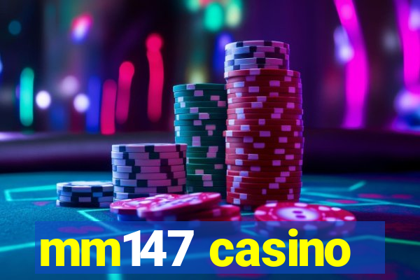 mm147 casino