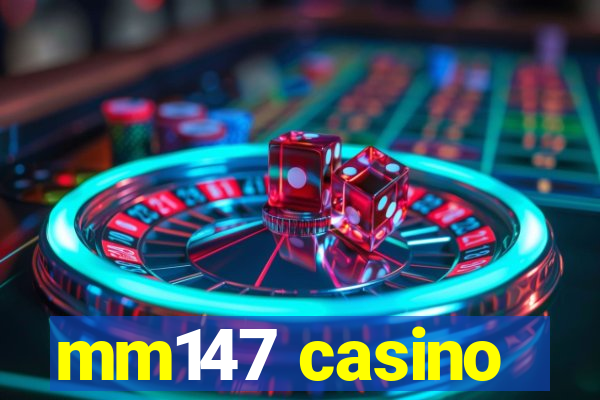 mm147 casino