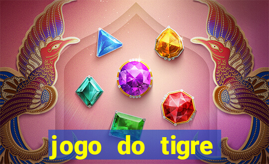 jogo do tigre plataforma chinesa