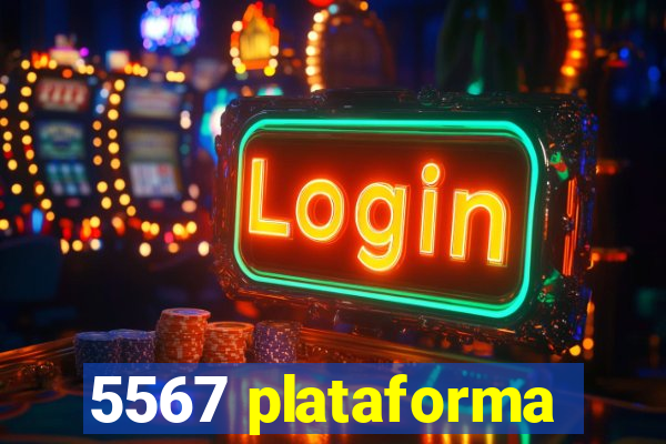 5567 plataforma